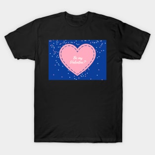 Be My Valentine? - Valentine's Day Card T-Shirt